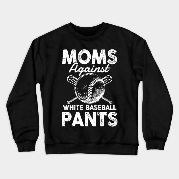 Mom Against White Baseball Pants Crewneck Sweatshirt by AngelBeez29